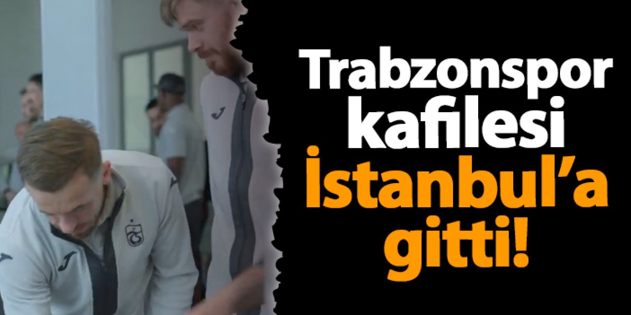 Trabzonspor, Başakşehir sınavına üç eksikle İstanbul’da hazır