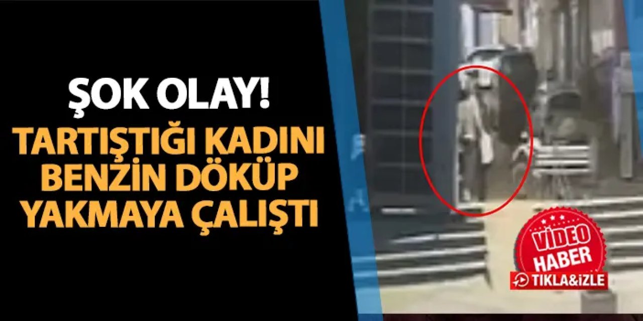 Bursa'da şok olay! Tartıştığı kadını yakmaya çalıştı