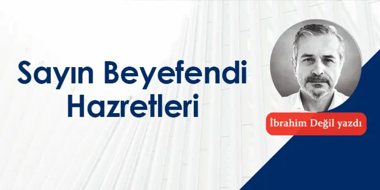 Sayın Beyefendi Hazretleri