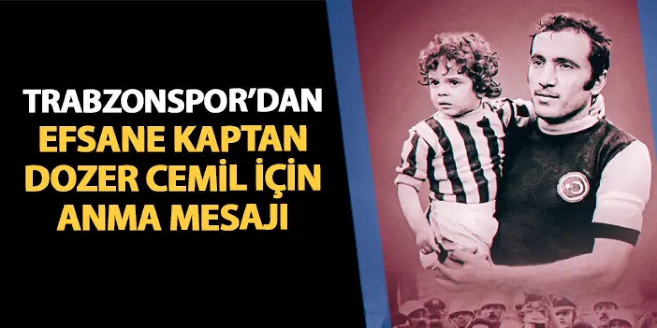 Trabzonspor'dan efsane kaptanı Dozer Cemil için anma mesajı