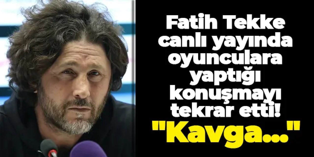 Fatih Tekke canlı yayında oyunculara yaptığı konuşmayı tekrar etti! "Kavga..."