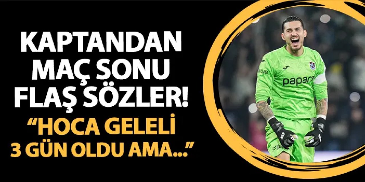 Trabzonspor'da Uğurcan Çakır açıkladı! "Fatih Hoca geleli 3 gün oldu ama..."