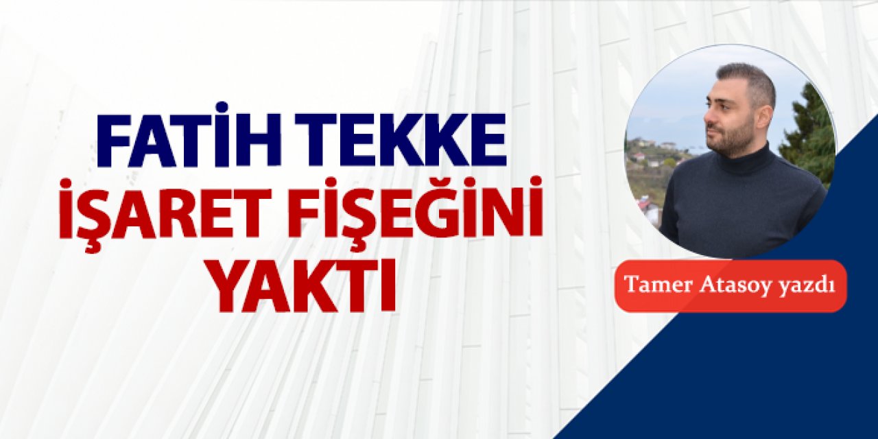 Fatih Tekke işaret fişeğini yaktı