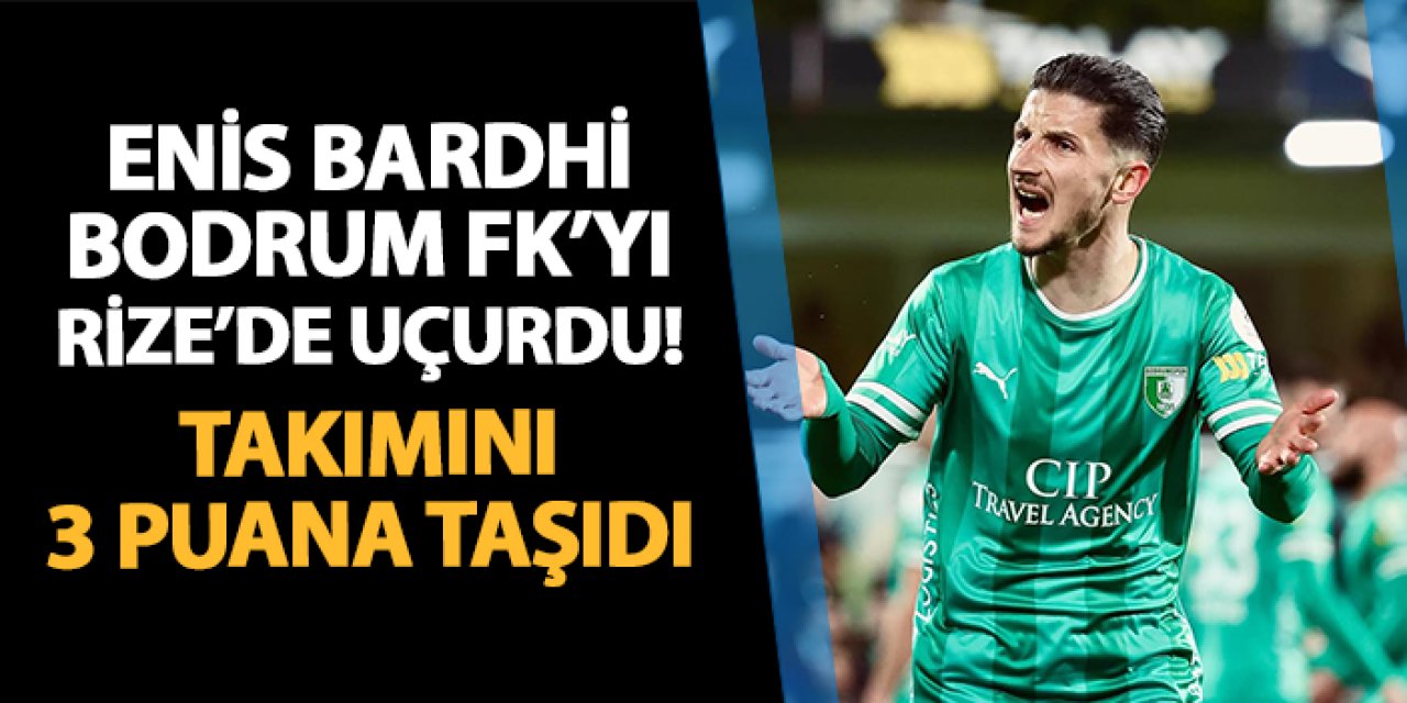Bardhi Bodrum FK'yı Rize'de uçurdu! Takımını 3 puana taşıdı