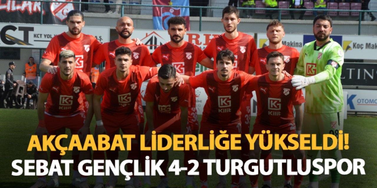 Akçaabat liderliğe yükseldi! Sebat Geçlik 4-2 Turgutluspor