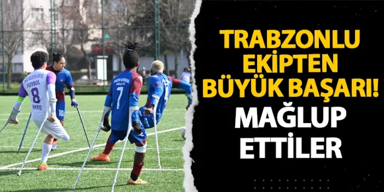 Trabzonlu ekipten büyük başarı! Mağlup ettiler