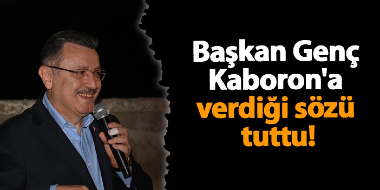 Başkan Genç Kaboron'a verdiği sözü tuttu!