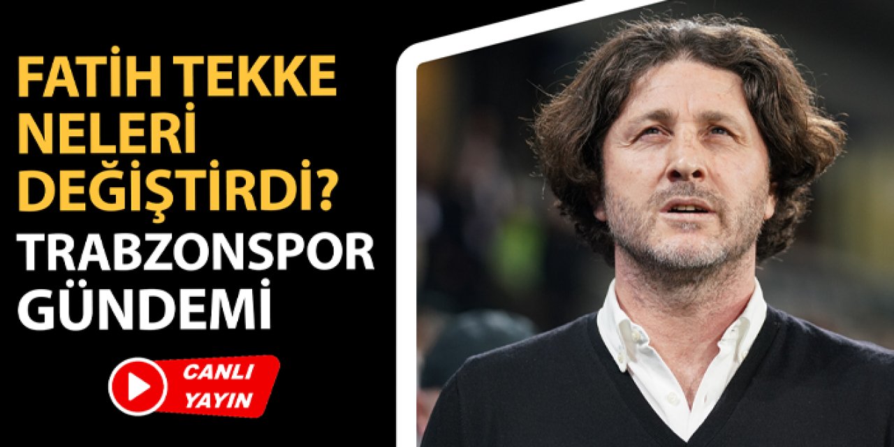Trabzonspor gündemi: Fatih Tekke'nin dokunuşu, Başakşehir galibiyeti, milli takım arası