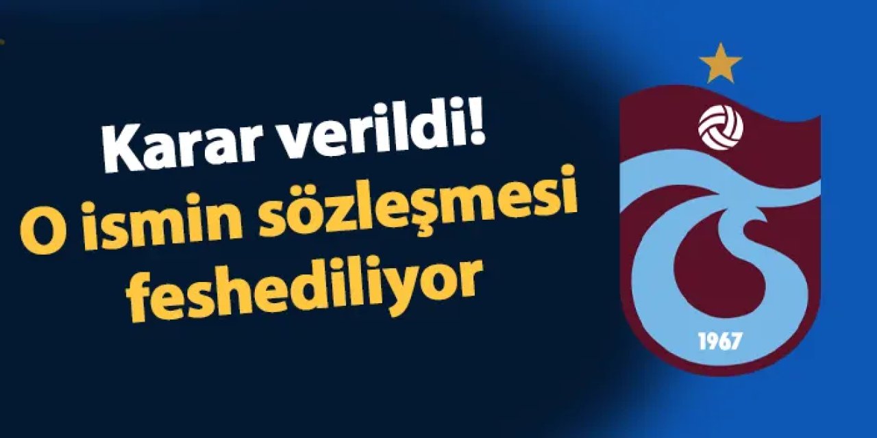 Trabzonspor'da karar verildi! O isim gönderiliyor
