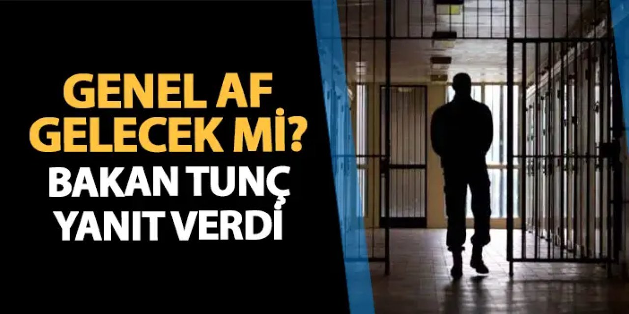 Genel af gelecek mi? Bakan Yılmaz Tunç açıkladı