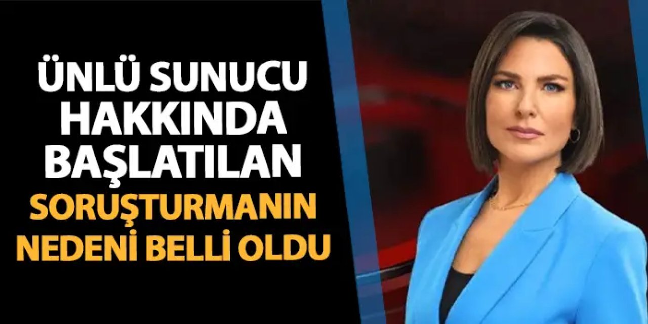 Ece Üner'e başlatılan soruşturmanın nedeni belli oldu!