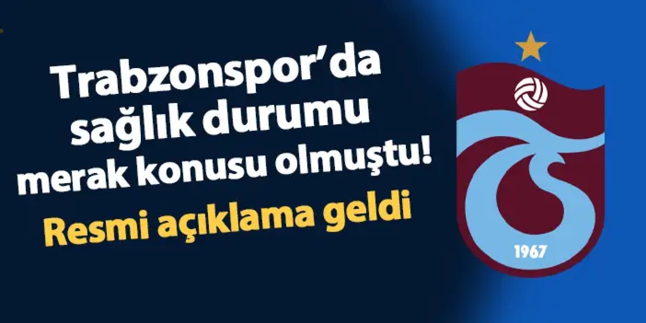 Trabzonspor'da Başakşehir maçında sakatlanmıştı! Sağlık durumu için resmi açıklama geldi