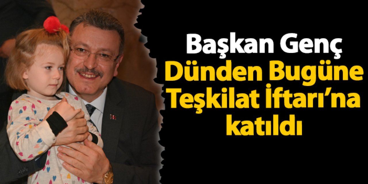Başkan Genç ve Bakan Uraloğlu iftar programında teşkilat ile buluştu