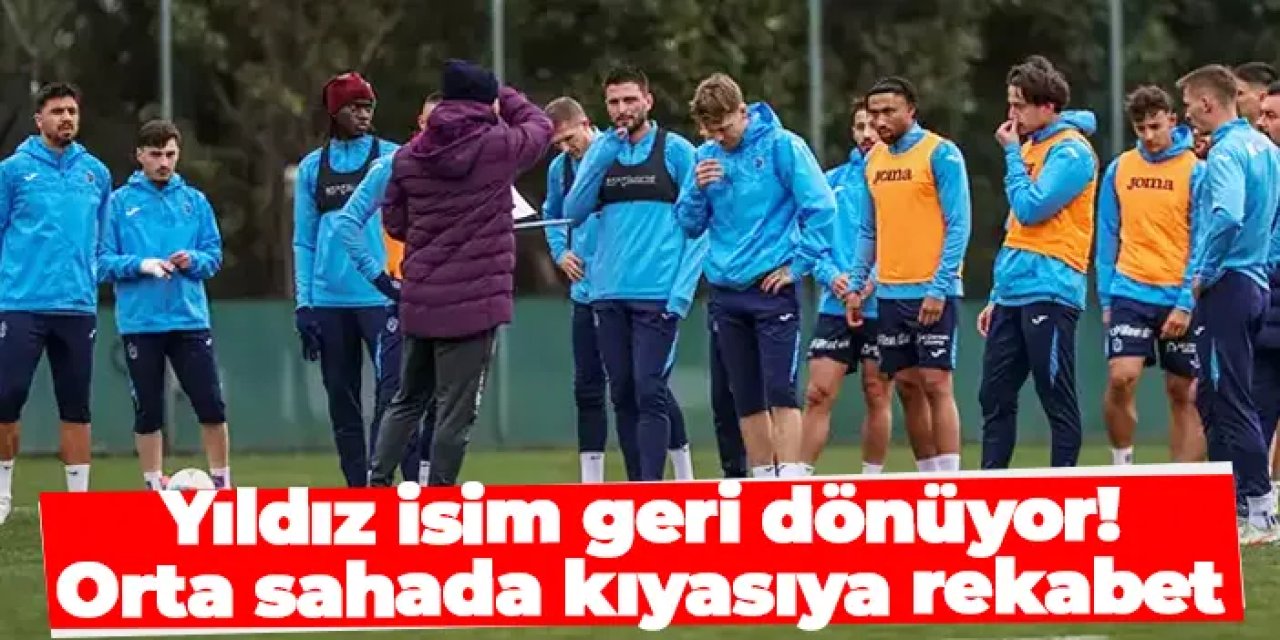 Trabzonspor'da yıldız isim geri dönüyor! Orta sahada kıyasıya rekabet