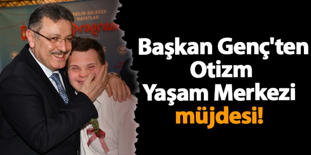Başkan Genç'ten Otizm Yaşam Merkezi müjdesi!