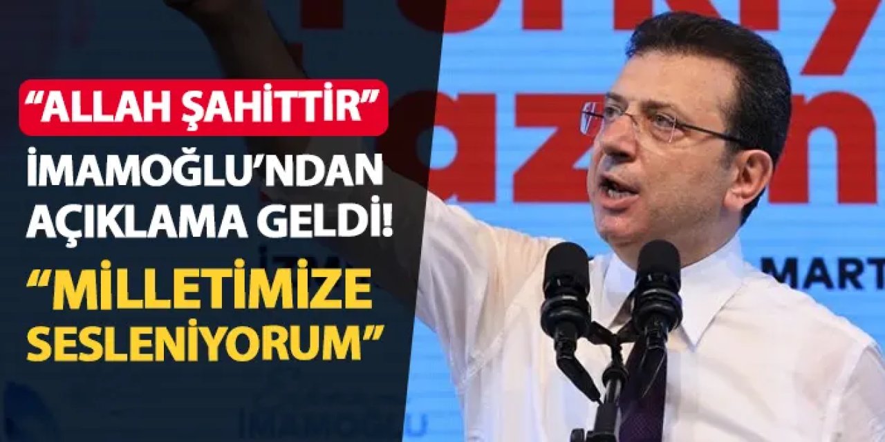 Ekrem İmamoğlu'ndan açıklama geldi! "Milletimize sesleniyorum..."