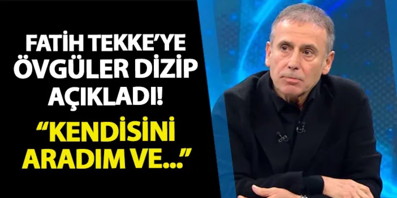 Abdullah Avcı Fatih Tekke'ye övgüler dizip açıkladı! "Kendisini aradım"