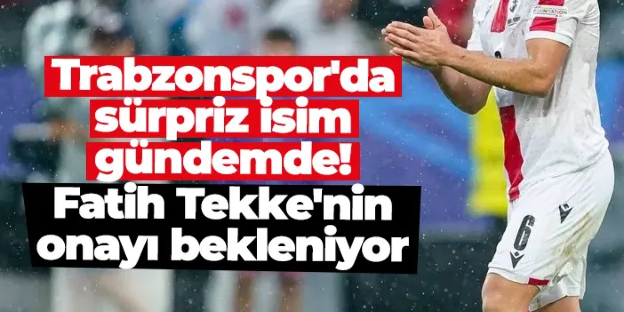 Trabzonspor'da sürpriz isim gündemde! Fatih Tekke'nin onayı bekleniyor