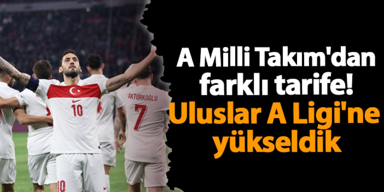 A Milli Takım'dan farklı tarife! Uluslar A Ligi'ne yükseldik