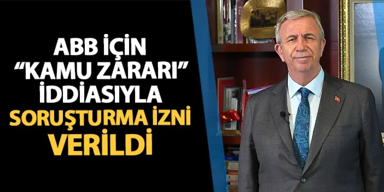 Ankara Büyükşehir Belediyesi için 'kamu zararı" iddiasıyla soruşturma izni