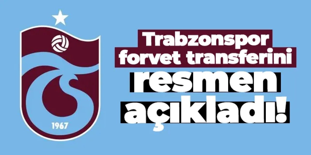Trabzonspor forvet transferini resmen açıkladı!