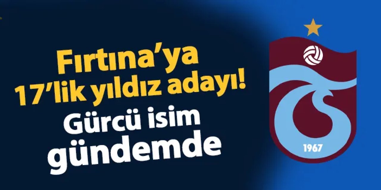 Trabzonspor'a 17'lik yıldız adayı! Gürcü isim gündemde