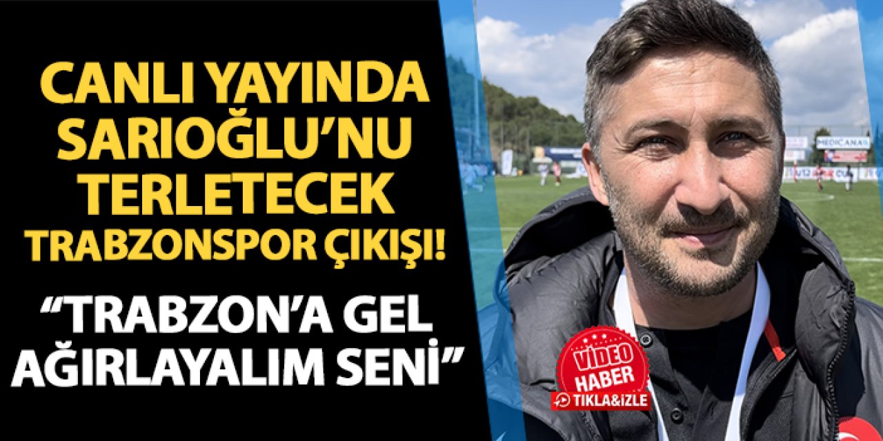 Canlı yayında Sabri Sarıoğlu'nu terletecek Trabzonspor çıkışı! "Trabzon'a gel, ağırlayalım seni"