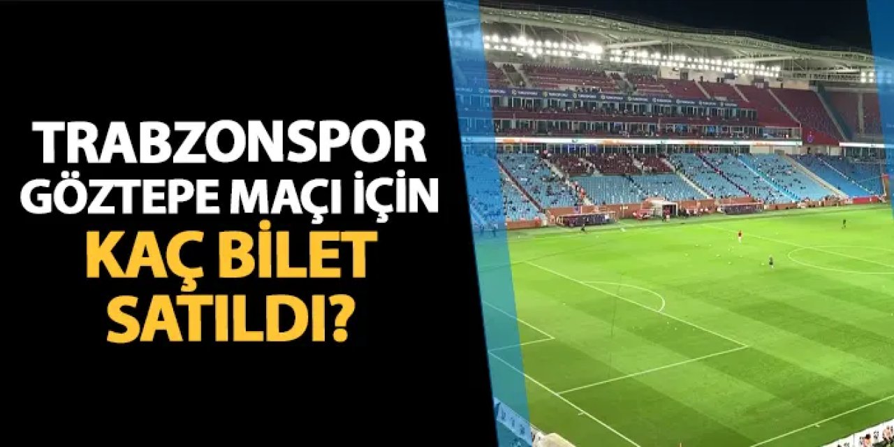 Trabzonspor, Göztepe maçına yoğun ilgiyle hazırlanıyor: Papara Park’ta 30 bin bilet şimdiden satıldı