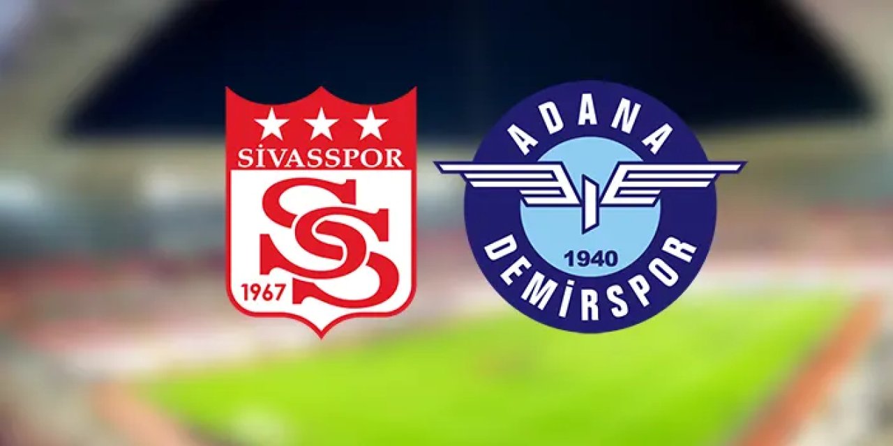 Sivasspor ile Adana Demirspor karşı karşıya gelecek. Maç kadrosu, ilk 11'ler