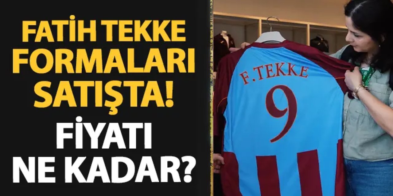 Trabzonspor'da Fatih Tekke formaları satışta! Fiyatı ne kadar?