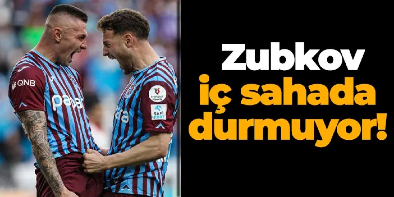 Trabzonspor'da Zubkov iç sahada durmuyor!