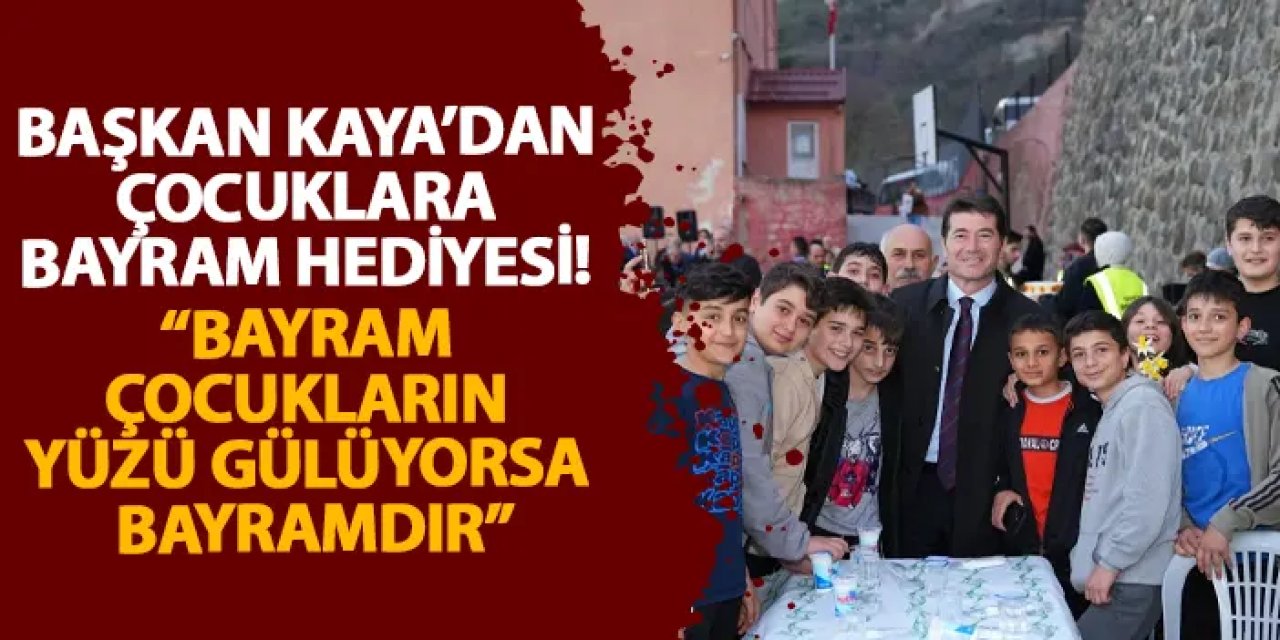 Başkan Kaya’dan çocuklara bayram hediyesi! “Bayram çocukların yüzü gülüyorsa bayramdır”