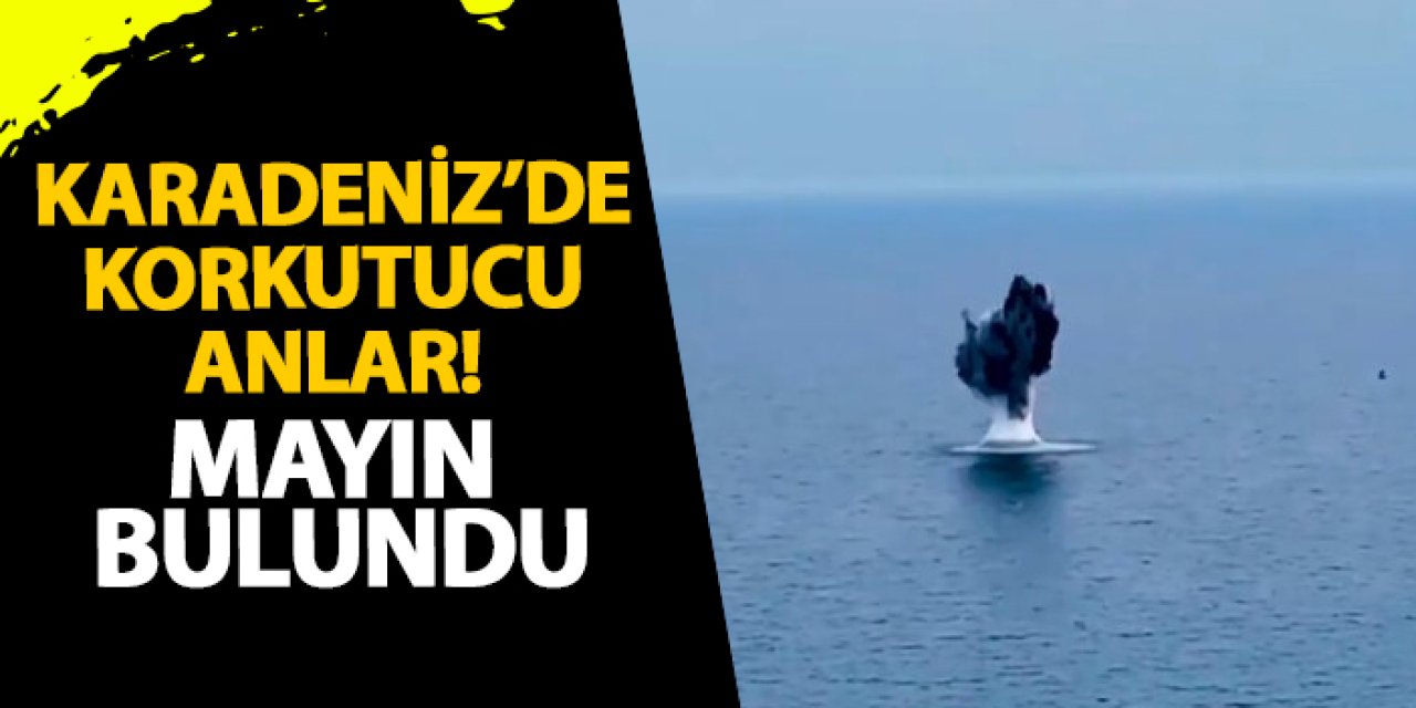 Karadeniz’de korkutucu anlar! Mayın bulundu