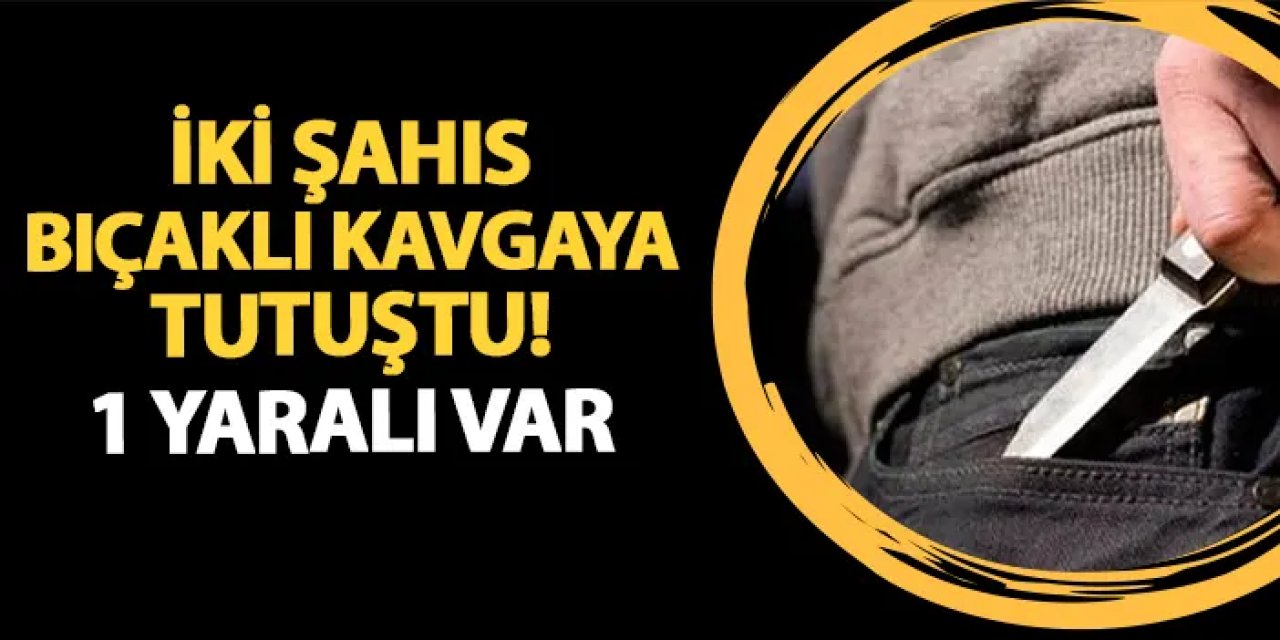 Samsun'da iki şahıs bıçaklı kavgaya tutuştu! 1 yaralı var