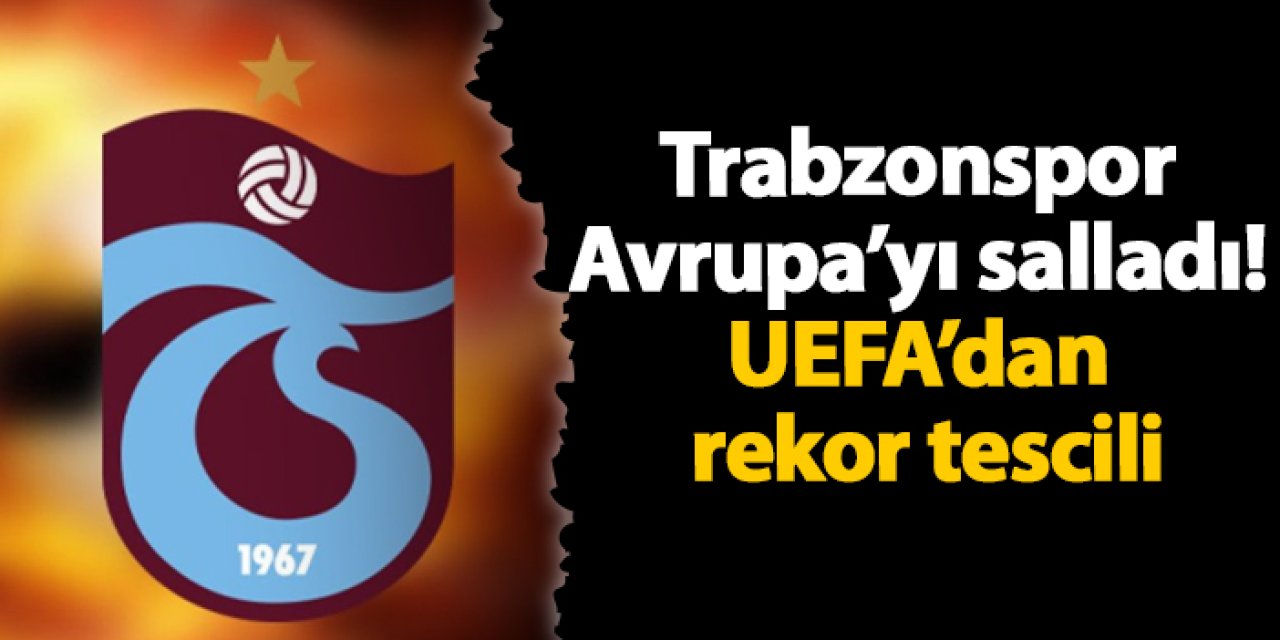 Trabzonspor Avrupa’yı salladı! UEFA’dan rekor tescili