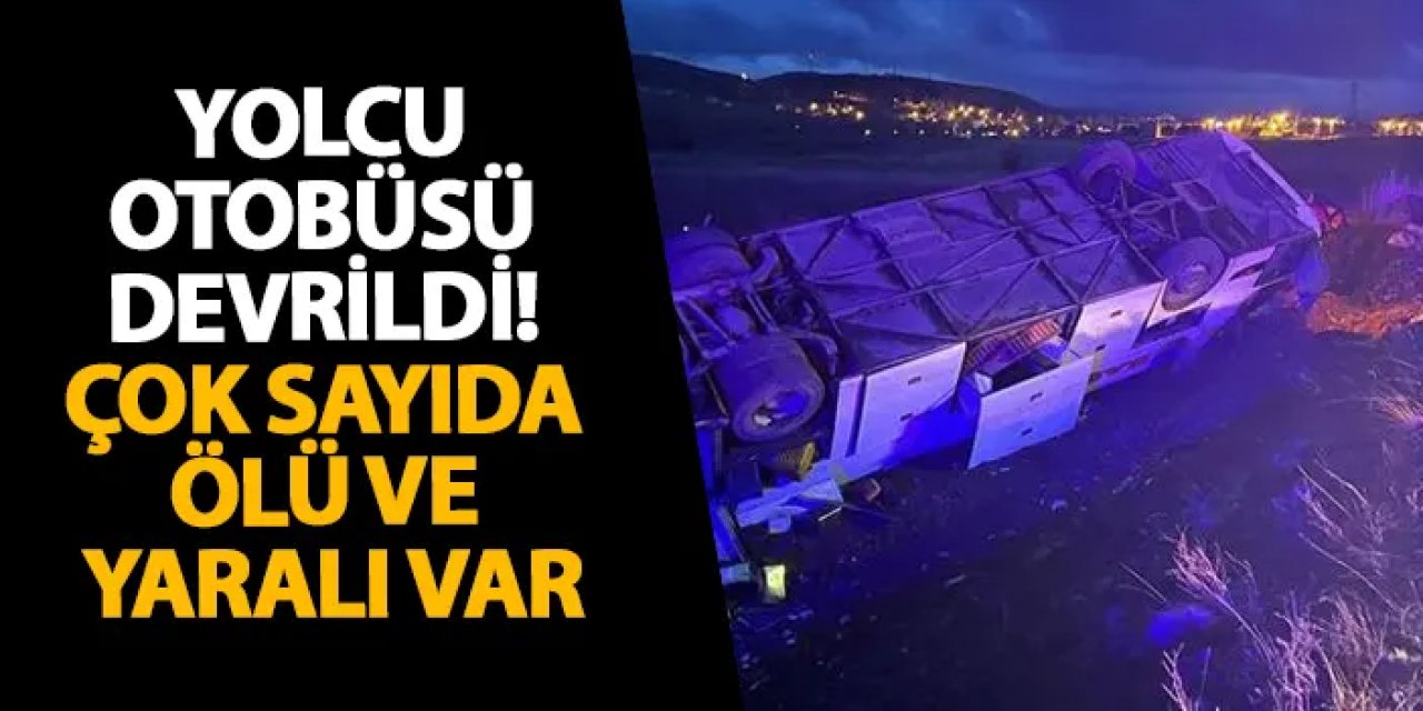 Sivas’ta yolcu otobüsü devrildi! Çok sayıda ölü ve yaralı var