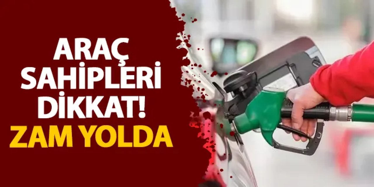 Benzine bir zam daha! 3 Nisan’da pompaya yansıyacak