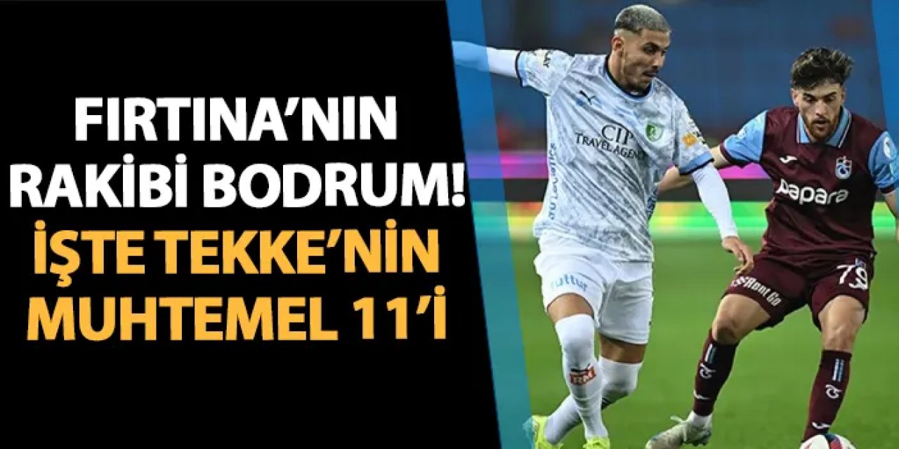 Trabzonspor, Türkiye Kupası'nda Bodrum FK ile karşı karşıya gelecek.
