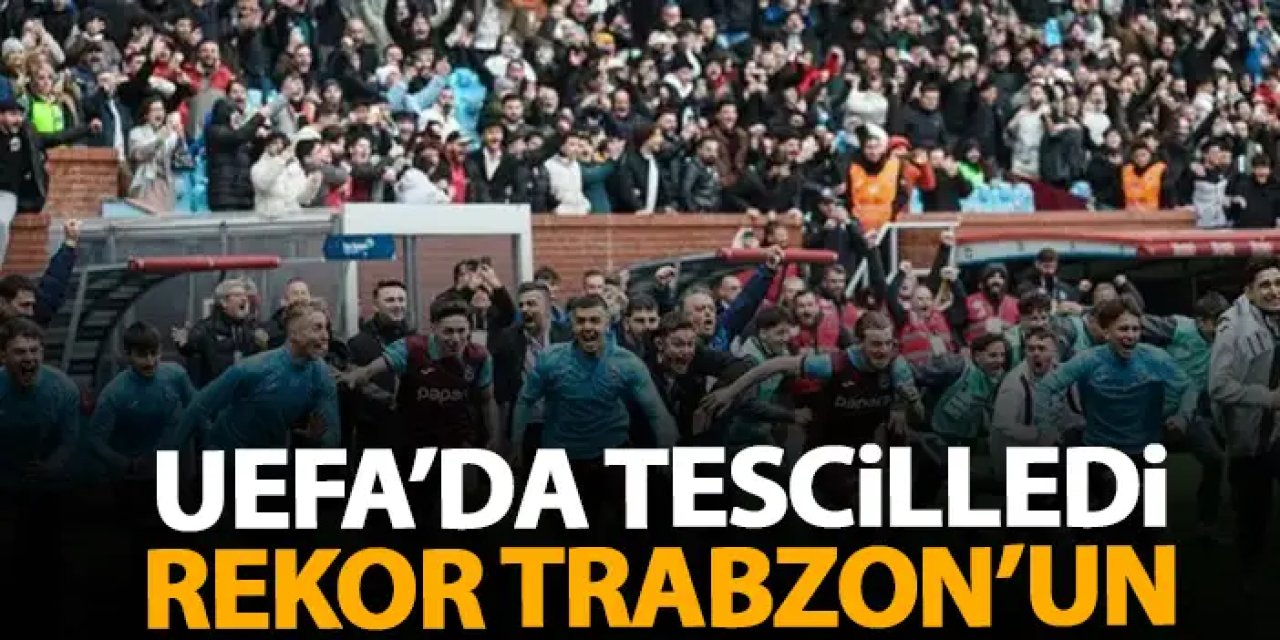 Trabzonspor'un rekorunu UEFA'da tescilledi