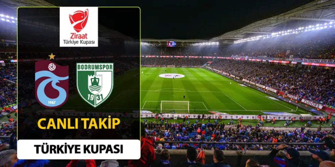 Trabzonspor - Bodrum FK ile ziraat kupasında karşılaşıyor.