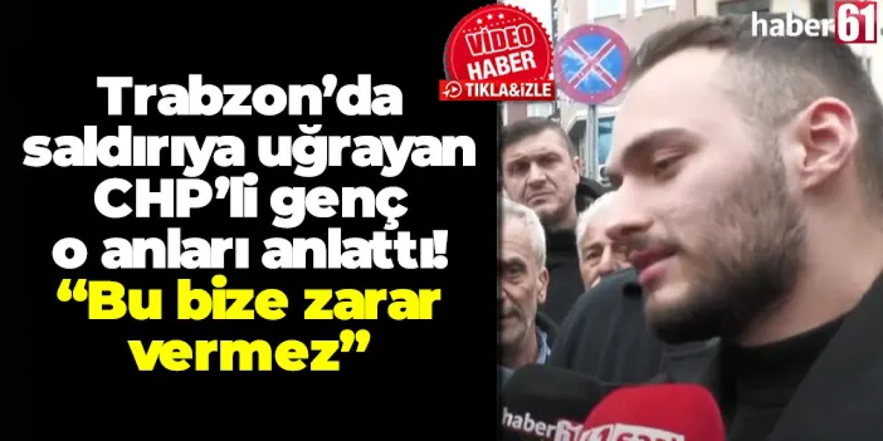 CHP’li genç o anları anlattı! “Bu bize zarar vermez”