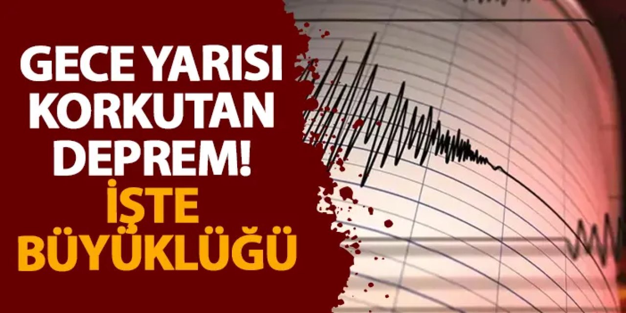 Hatay’da gece yarısı korkutan deprem! İşte büyüklüğü