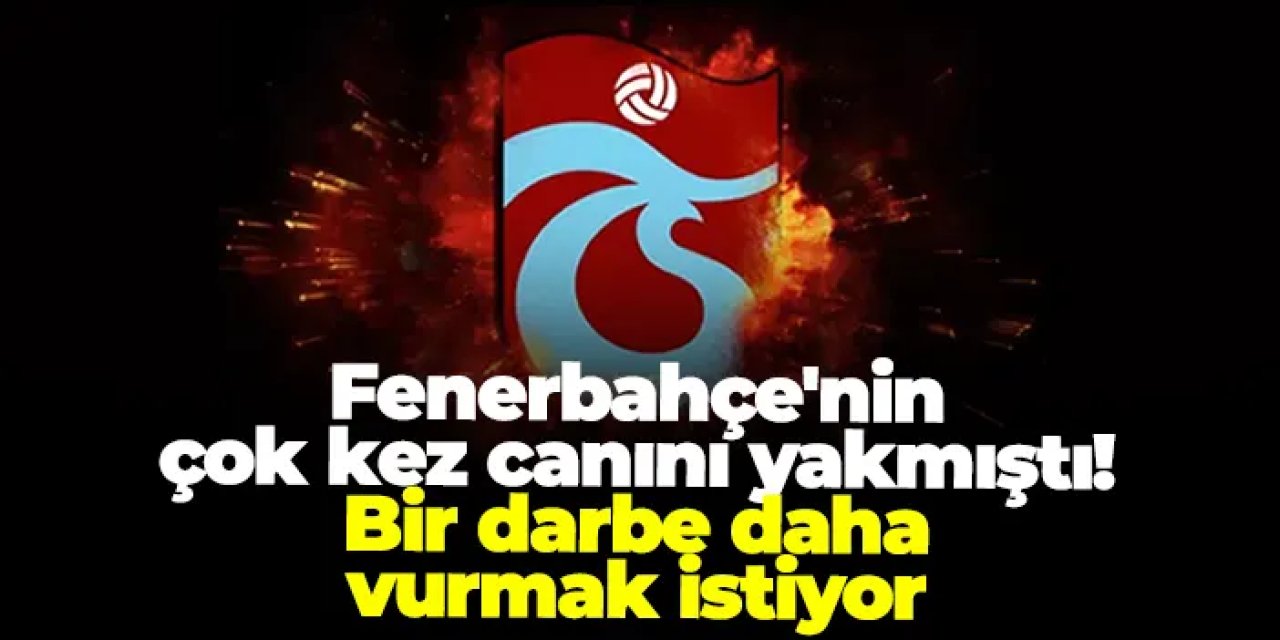 Fenerbahçe'nin çok kez canını yakmıştı! Bir darbe daha vurmak istiyor