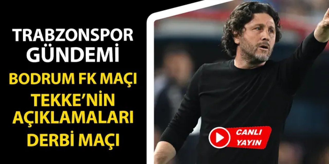 Trabzonspor'da son dakika gelişmeler! Fenerbahçe maçı, Türkiye Kupası, Fatih Tekke'nin açıklamaları