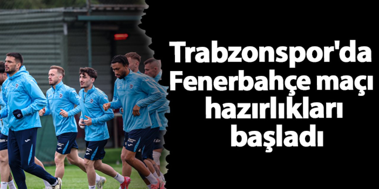 Trabzonspor, Fenerbahçe deplasmanı hazırlıklarına Mehmet Ali Yılmaz’da başladı
