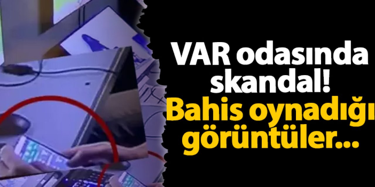 VAR odasında skandal! Bahis oynadığı görüntüler...