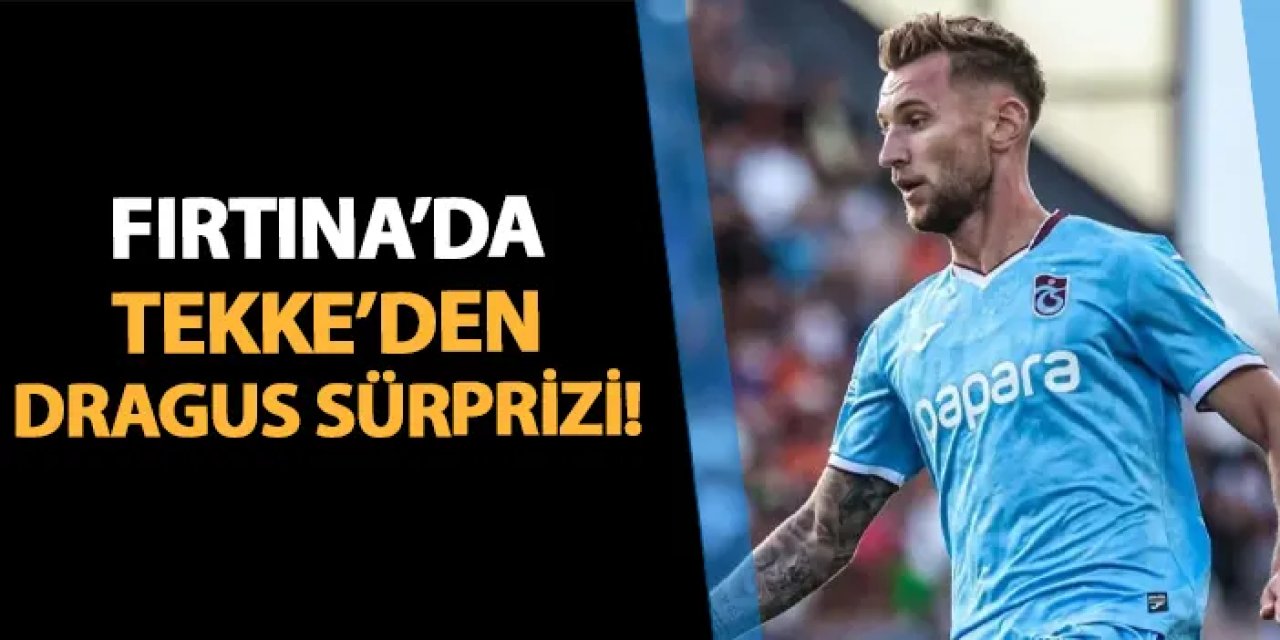 Trabzonspor'da derbide Dragus sürprizi!