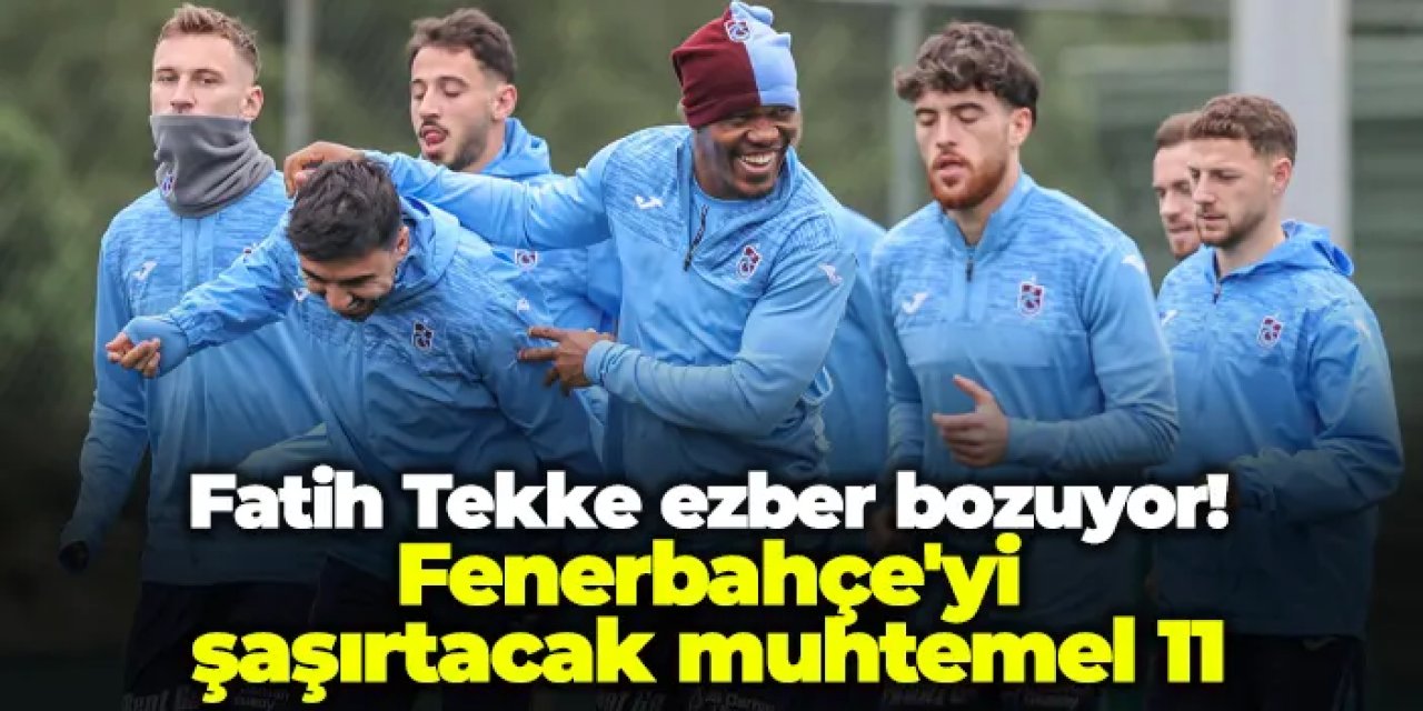 Fatih Tekke ezber bozuyor! Fenerbahçe'yi şaşırtacak 11