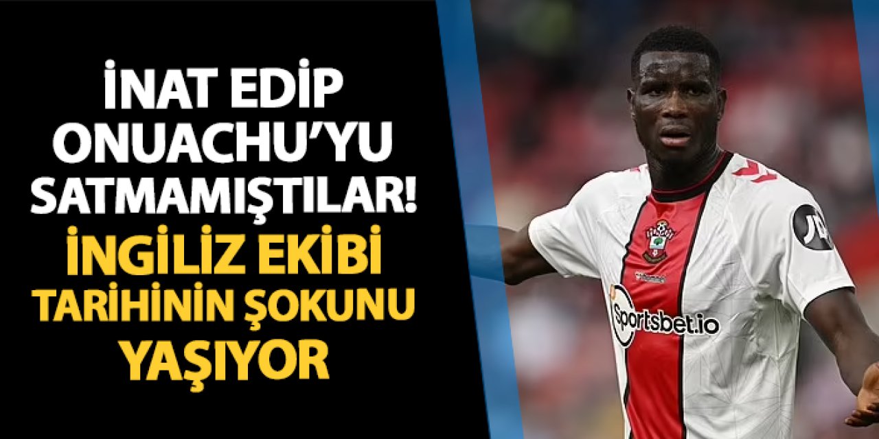 İnat edip Onuachu'yu Trabzonspor'a satmamıştılar! Southampton'da deprem: Lig tarihine geçtiler
