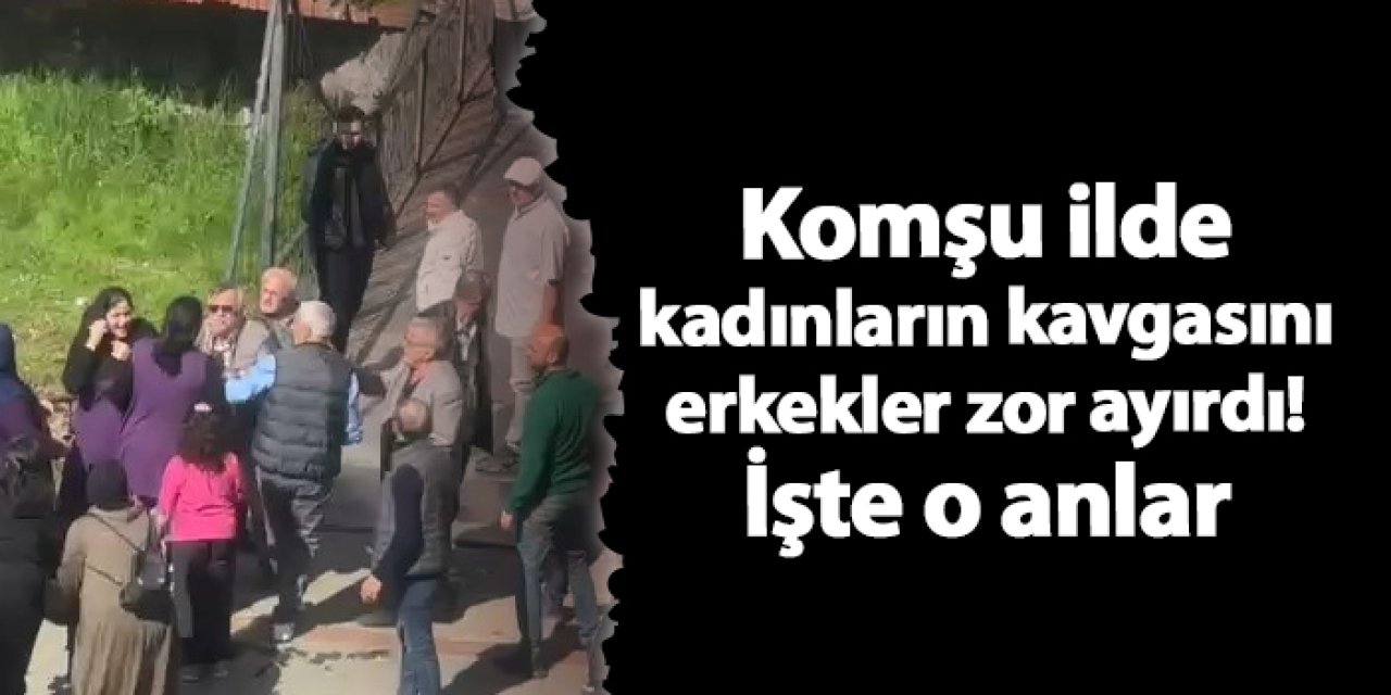 Rize'de kadınların kavgasını erkekler zor ayırdı